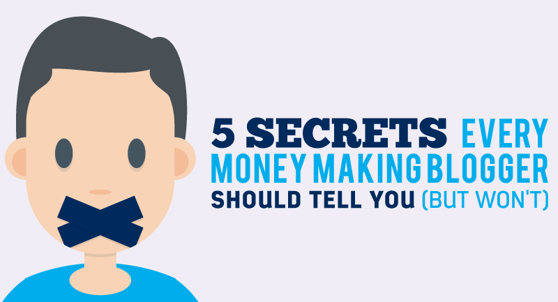 secrets every money making blogger should tell you