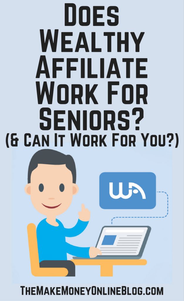 will wealthy affiliate work for seniors