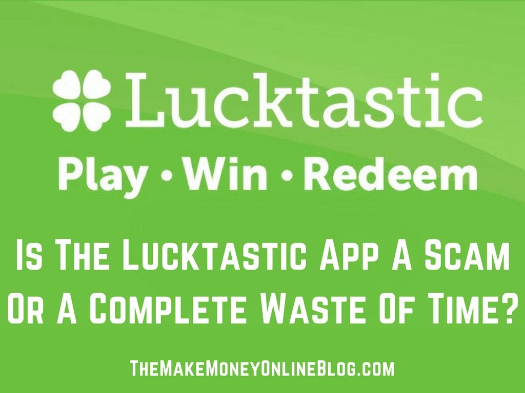 Is The Lucktastic App A Scam? Get The Full Facts Here!