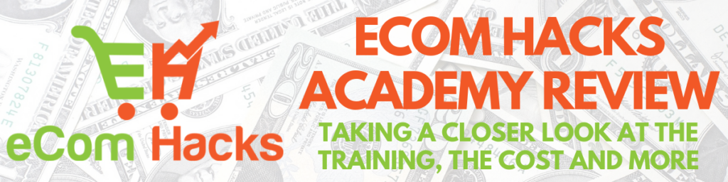 Ecom Hacks Academy Review