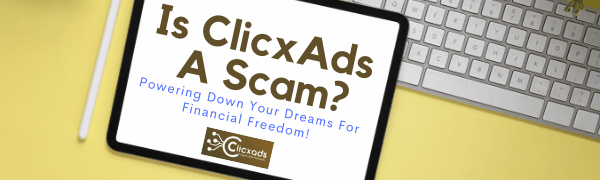 Is ClicxAds A Scam
