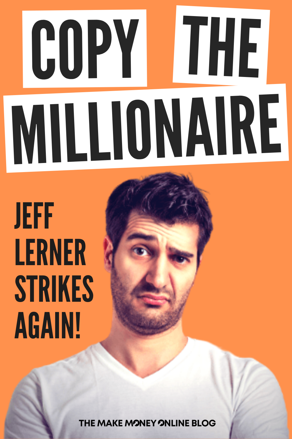Copy The Millionaire Review (Jeff Lerner) - Is This And Class With Jeff   - Easy webinar, Affiliate network, Millionaire